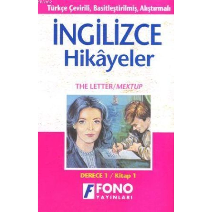 Türkçe Çevirili, Basitleştirilmiş, Alıştırmalı İngilizce Hikayeler| Mektup / The Letter; Derece 1 / Kitap 1